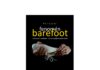 Prečo je Barefoot alebo chôdza naboso taká populárna?