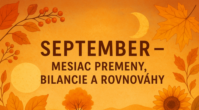 September je deviaty mesiac roka a vždy so sebou prináša prelomovú energiu. Končí leto, začína jeseň, dni sa skracujú a príroda sa pripravuje na oddych.